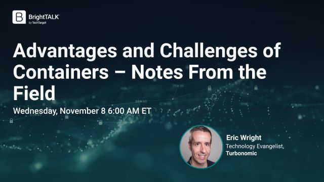 Advantages and Challenges of Containers – Notes From the Field