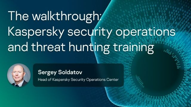 The walkthrough: Kaspersky security operations and threat hunting training