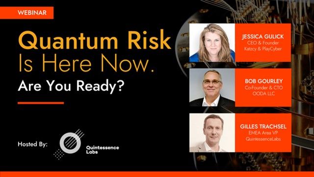 Quantum Risk Is Here Now. Are You Ready?