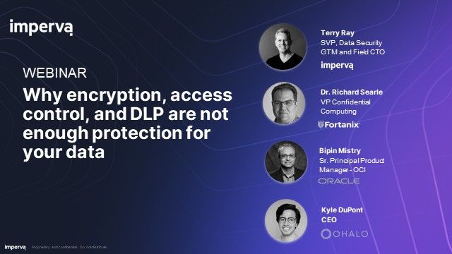 Why Encryption, Access Control are Not Enough Protection for Your Data (APJ)