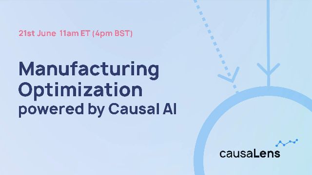 Manufacturing Optimization with Causal AI