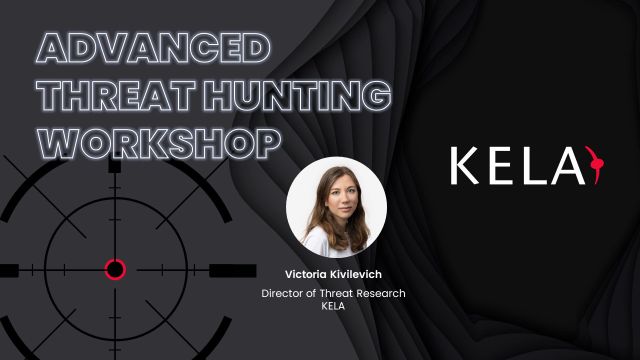 KELA's Advanced Threat Hunting Workshop: Level Up Your Cyber Skills