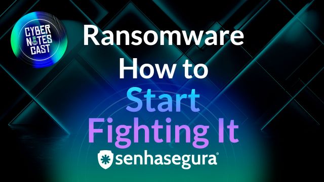 Cyber Notes Cast - Ransomware How to Start Fighting It