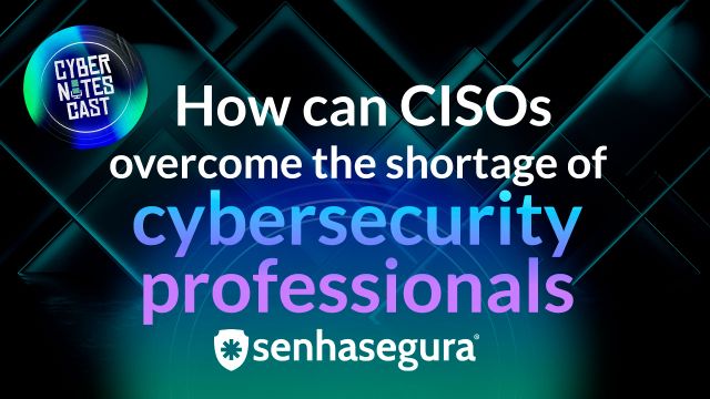 CNC - How can CISOs overcome the shortage of cybersecurity professionals