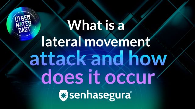 Cyber Notes Cast - What is a lateral movement attack and how does it occur