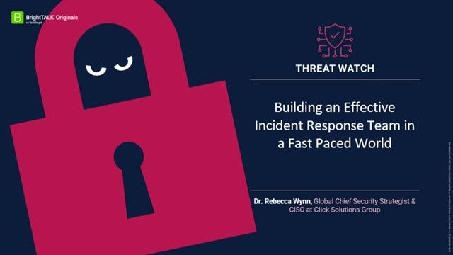 Building an Effective Incident Response Team in a Fast Paced World