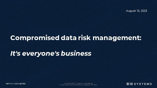 Compromised data risk management: It's everyone's business