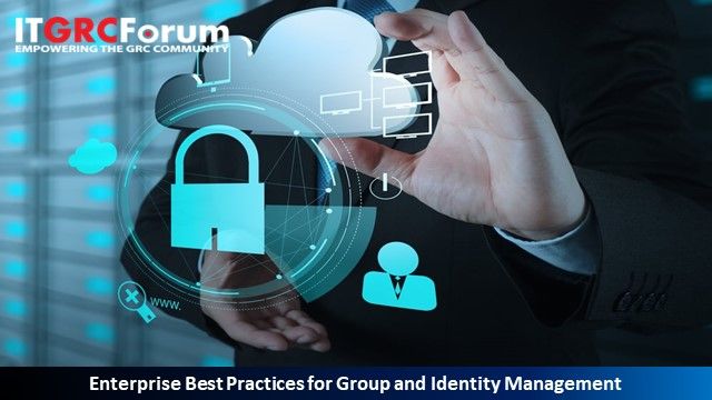 Enterprise Best Practices for Group and Identity Management