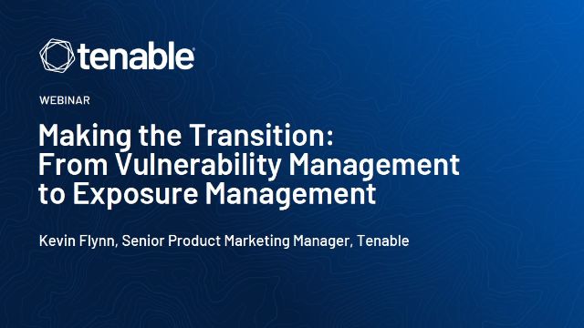 Making the Transition from Vulnerability to Exposure Management