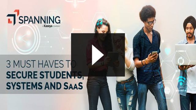 Three Must-Haves to Secure Student, Systems & SaaS Data