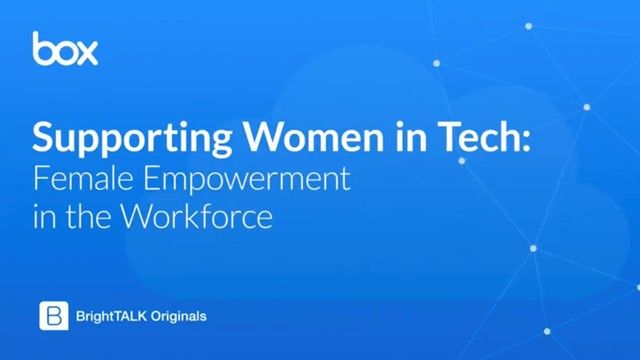 Supporting Women in Tech: Female Empowerment in the Workforce