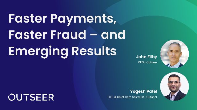 Faster Payments, Faster Fraud - and Emerging Results