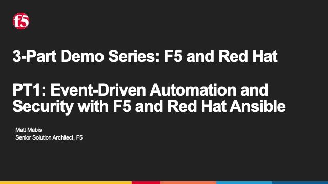 PT1:  Event-Driven Automation and Security with F5 and Red Hat Ansible