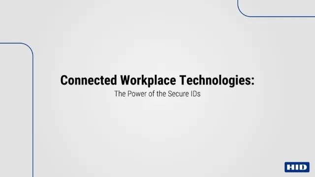 Connected Workplace Technologies: The Power of Secure IDs