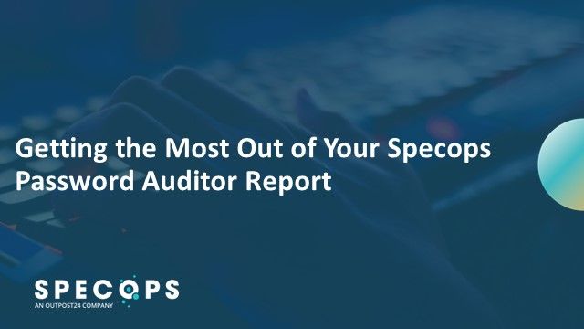 Getting the Most Out of Your Specops Password Auditor Report