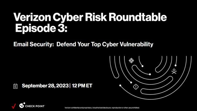 Cyber Risk Roundtable Ep. 3: Email Security. Defend Your Top Cyber Vulnerability