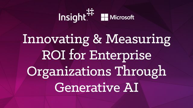 Innovate and Measure ROI for Enterprise Organizations Through Generative AI