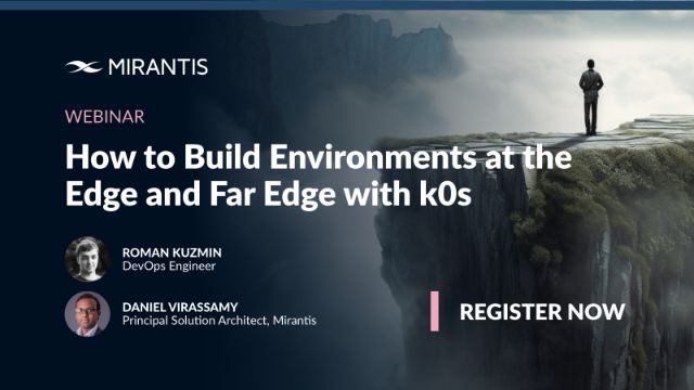 How to Build Environments at the Edge and Far Edge with k0s