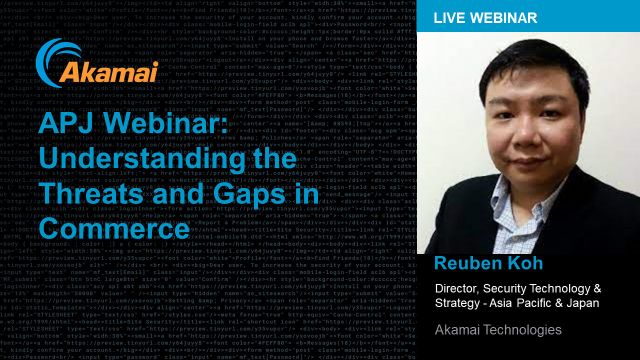 APAC webinar:  Understanding the Threats and Gaps in Commerce