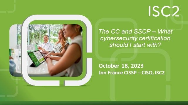 The CC and SSCP – What cybersecurity certification should I start with?