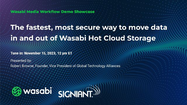 The Fastest, Most Secure Way To Move Data In And Out Of Wasabi Hot Cloud Storage