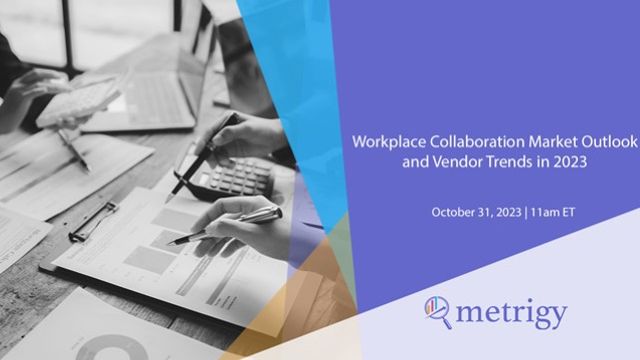 Workplace Collaboration Market Outlook and Vendor Trends in 2023