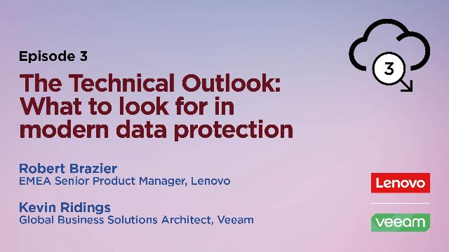 The Technical Outlook: What to look for in modern data protection