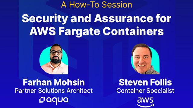 Security and Assurance for AWS Fargate Containers - A How-To Session