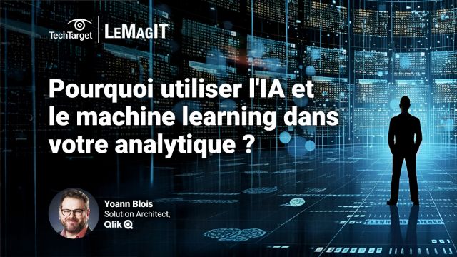 Qlik : Pourquoi utiliser l'IA et le machine learning dans votre analytique ?