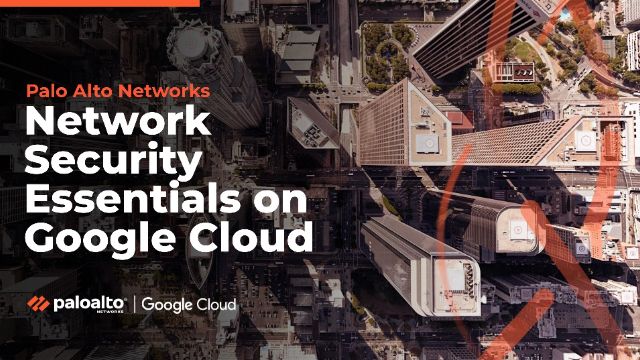 Network Security Essentials on Google Cloud with Palo Alto Networks