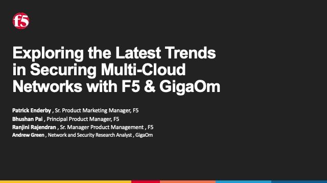 Exploring the Latest Trends in Securing Multi-Cloud Networks with F5 & GigaOm