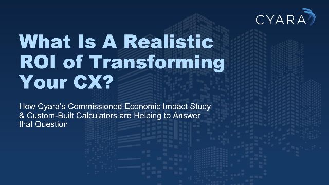 What is a Realistic ROI of Transforming Your CX?