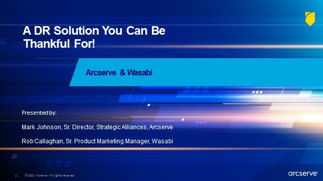 A DR Solution You Can Be Thankful For: Arcserve & Wasabi