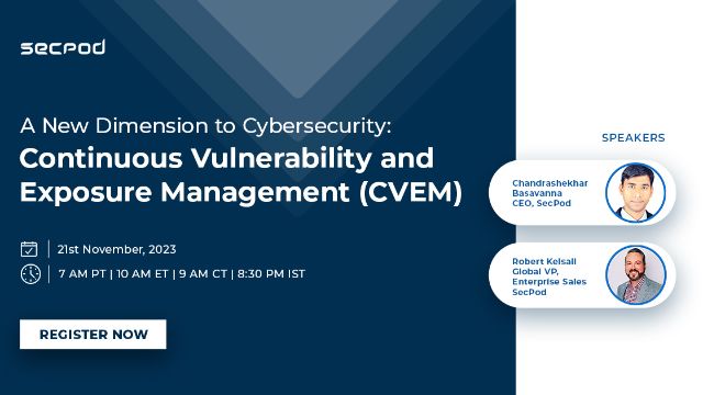 New View to Cybersecurity: Continuous Vulnerability & Exposure Management (CVEM)