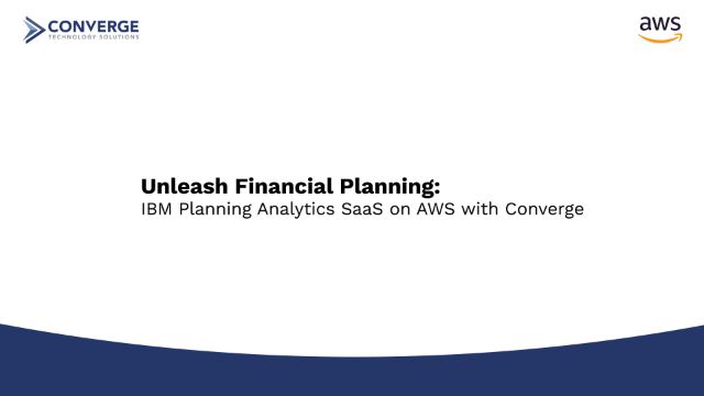 Unleash Financial Planning: IBM Planning Analytics SaaS on AWS with Converge