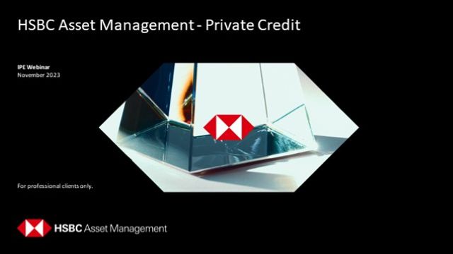 HSBC Asset Management – Diversifying with private credit