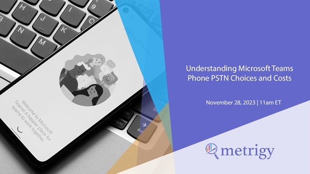 Understanding Microsoft Teams Phone PSTN Choices and Costs