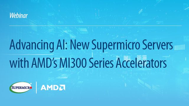 Advancing AI: New Supermicro Servers with AMD's MI300 Series Accelerators