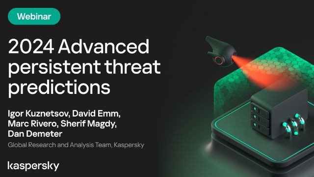 2024 Advanced persistent threat predictions