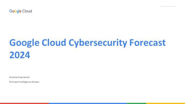 Google Cloud Cybersecurity Forecast 2024