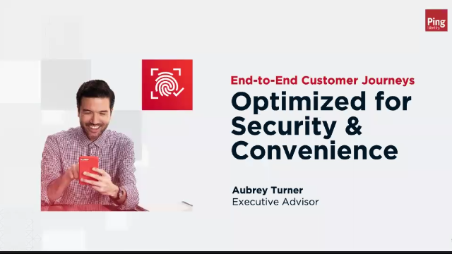 End-to-End Customer Journeys Optimized for Security and Convenience