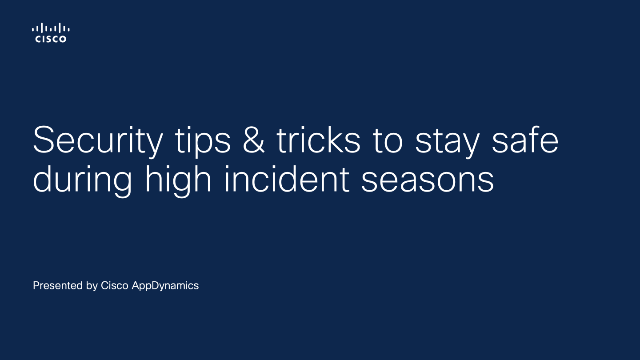 Security tips & tricks to stay safe during high incident seasons