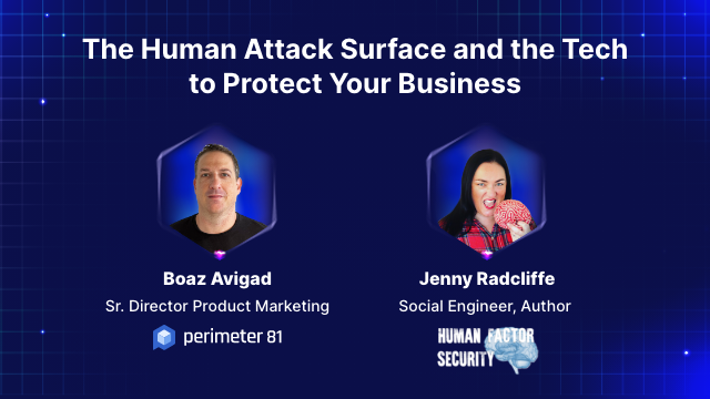 The Human Attack Surface and the Technology to Protect Your Business