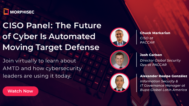 CISO Panel: The Future of Cyber Is Automated Moving Target Defense