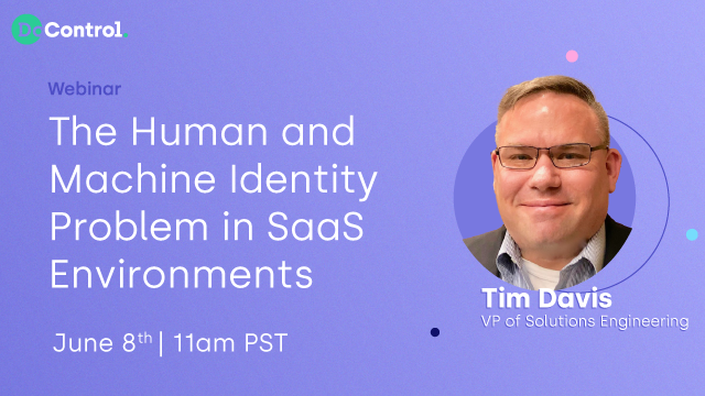 The Human and Machine Identity Problem in SaaS Environments