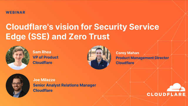 Cloudflare's vision for Security Service Edge (SSE) and Zero Trust