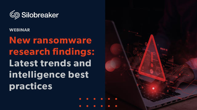 New ransomware research findings: Latest trends and intelligence best practices