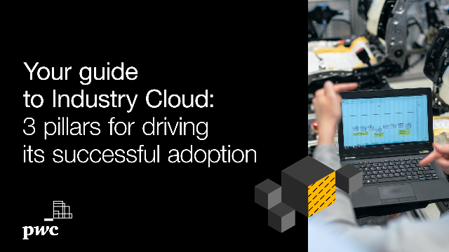 Your guide to Industry Cloud: 3 pillars for driving its successful adoption