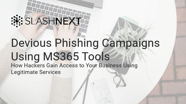 Devious Phishing Campaigns Using MS365 Tools