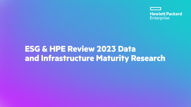 ESG & HPE Review 2023 Data and Infrastructure Maturity Research